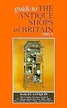 Guide to the Antique Shops of Great Britain 1998-9