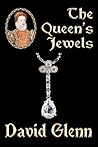 The Queen's Jewels by David Glenn The Queen's Jewels by David Glenn