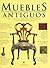 Muebles Antiguos: Guía Ilus...