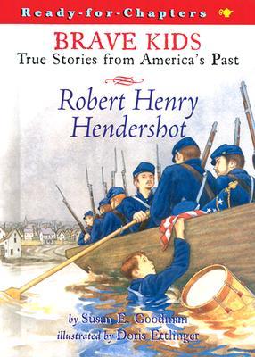 Robert Henry Hendershot: True Stories from America's Past (Hardcover)
