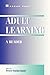 Adult Learning: A Reader