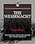The Wehrmacht: The Growth and Organisation of German Land Forecs (World War II Germany)
