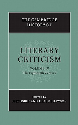 The Cambridge History of Literary Criticism: The Eighteenth Century (Volume 4)