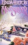Moonsilver by Linda Hilton Moonsilver by Linda Hilton