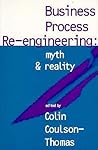 Business Process Reengineering: Myth & Reality