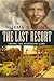 The Last Resort: Taking the...