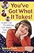 You'Ve Got What It Takes!: Sondra's Tips for Making Your Dreams Come True