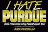 I Hate Purdue (I Hate series) I Hate Purdue (I Hate series)