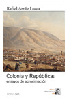 Colonia y República: ensayos de aproximación (Paperback)