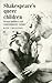 Shakespeare's Queer Children by Kate Chedgzoy