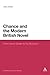 Chance and the Modern British Novel: From Henry Green to Iris Murdoch (Continuum Literary Studies)
