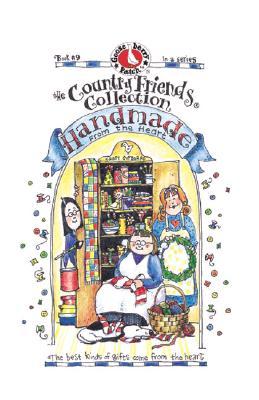 The Country Friends Collection Handmade from the Heart (Book #9)