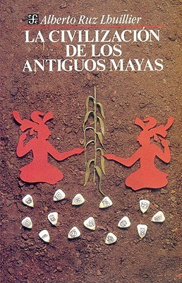 La civilización de los antiguos mayas (Paperback)