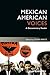 Mexican American Voices: A ...