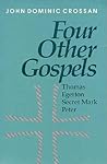 Four Other Gospels: Shadows on the Contours of Canon