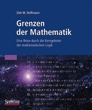 Grenzen der Mathematik: Eine Reise durch die Kerngebiete der mathematischen Logik (German Edition)