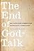 THE END OF GOD TALK AN AFRICAN AMERICAN HUMANIST THEOLOGY by Anthony B. Pinn