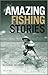 Amazing Fishing Stories: In...