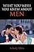 What You Wish You Knew About Men