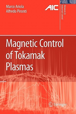 Magnetic Control of Tokamak Plasmas (Advances in Industrial Control)