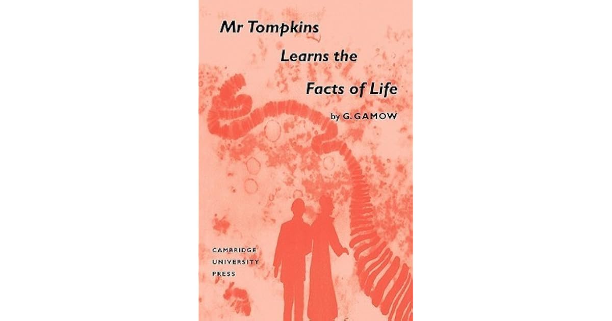 Mr. Tompkins Learns the Facts of Life by George Gamow