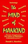 The Mind of Mankind: Human Imagination-The Source of Mankind's Tremendous Power.