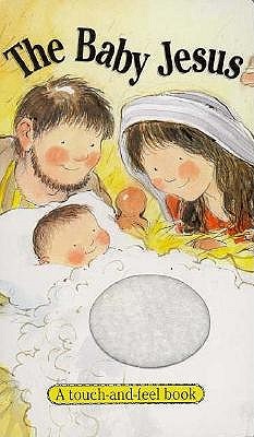 The Baby Jesus: A Touch-and-Feel Book (Paperback)