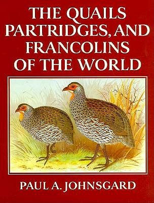 The Quails, Partridges, and Francolins of the World