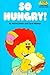 So Hungry! (Step into Reading)