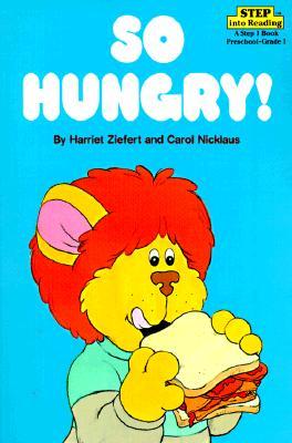So Hungry! (Step into Reading)