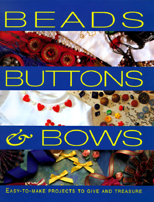 Beads, Buttons & Bows (Hardcover)