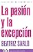 La pasión y la excepción