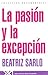 La pasión y la excepción