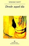 Desde aquel día by Graham Swift
