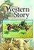The Western Story: A Chronological Treasury