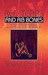 Red Tears and Rib Bones: A True Story of Anorexia, Sexual Abuse, and Self-Mutilation Red Tears and Rib Bones: A True Story of Anorexia, Sexual Abuse, and Self-Mutilation