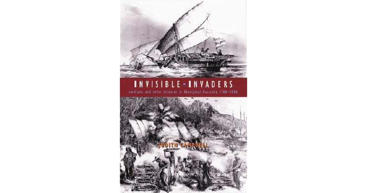 Invisible Invaders: Smallpox and Other Diseases in Aboriginal Australia