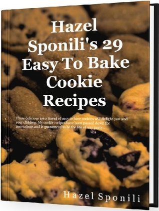 Hazel Sponili's 29 Easy To Bake Cookie Recipes