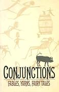 Conjunctions #18: Fables, Yarns, Fairy Tales