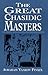 The Great Chasidic Masters