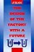 The Design of the Factory With a Future (MCGRAW HILL SERIES IN INDUSTRIAL ENGINEERING AND MANAGEMENT SCIENCE)