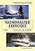 Yachtmaster Exercises for Sail and Power