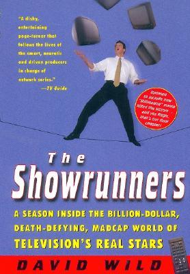 The Showrunners: A Season Inside the Billion-Dollar, Death-Defying, Madcap World of Television's Real Stars (Paperback)