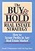 The Buy and Hold Real Estate Strategy: How to Secure Profits in Any Real Estate Market