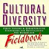 Cultural Diversity Fieldbook: Fresh Visions & Breakthrough Strategies for Revitalizing the Workplace Cultural Diversity Fieldbook: Fresh Visions & Breakthrough Strategies for Revitalizing the Workplace