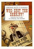 Who Shot the Sheriff?: Follow the Clues to Unravel the Mystery