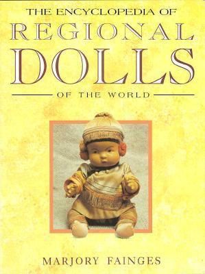 The Encyclopedia of Regional Dolls of the World (Hardcover)