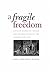A Fragile Freedom by Erica Armstrong Dunbar