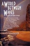 A World Between Waves (A Shearwater Book) A World Between Waves (A Shearwater Book)
