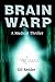 Brain Warp A Medical Thriller